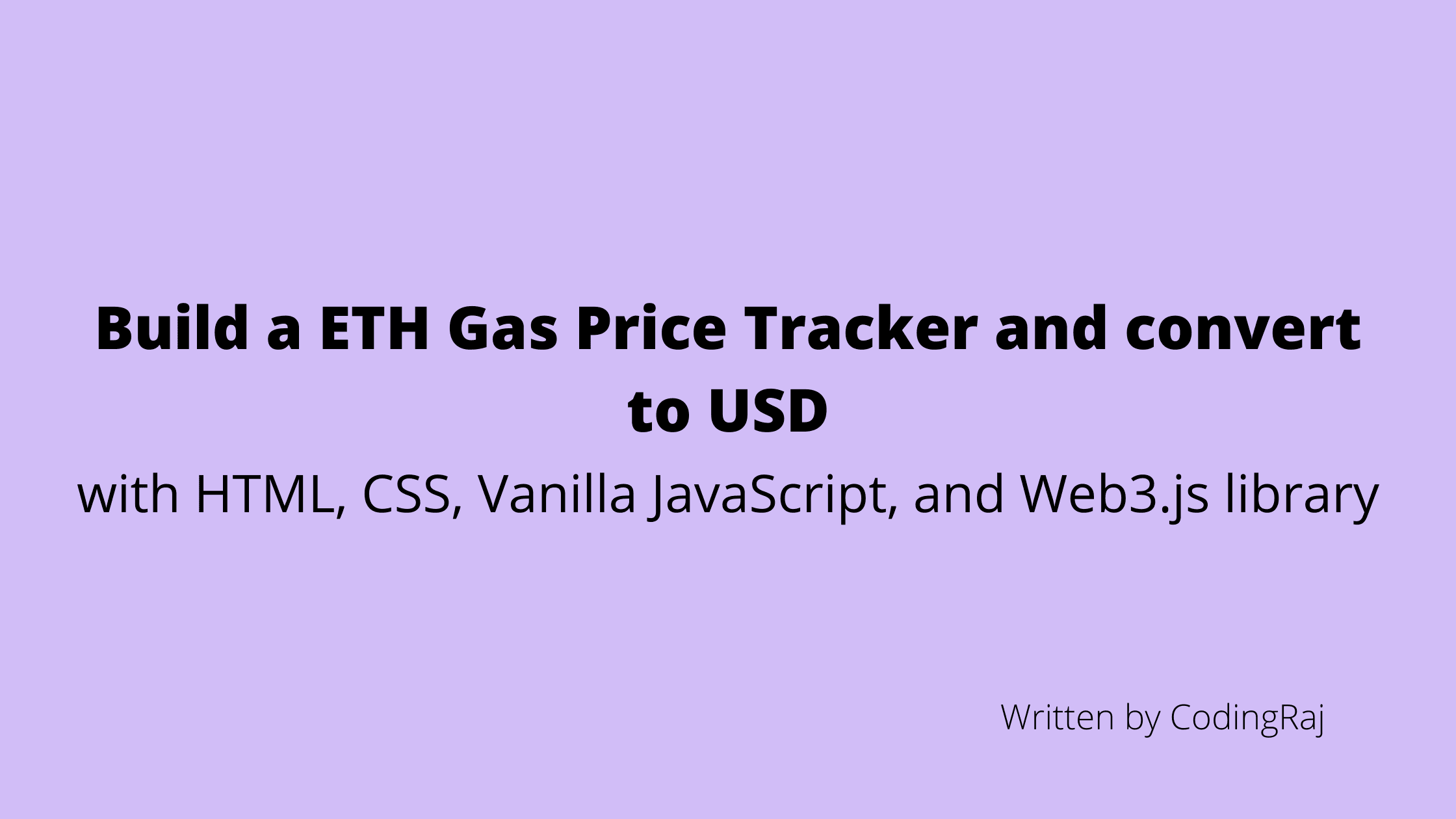 Build a ETH Gas Price Tracker and convert to USD with HTML, CSS, Vanilla JavaScript, and Web3.js library