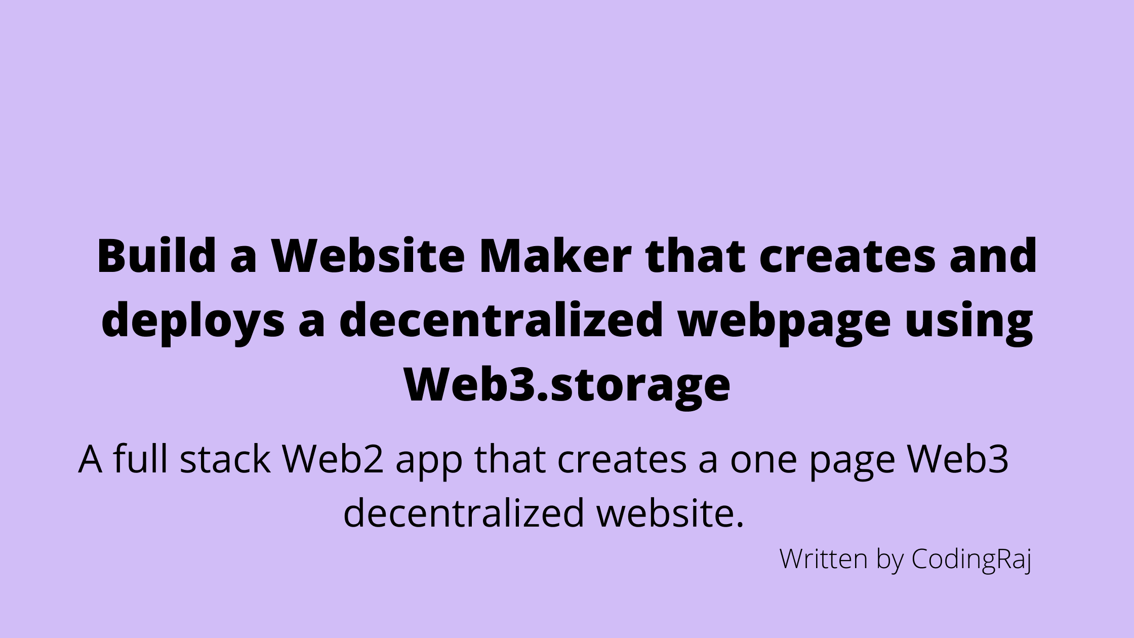 Build a Website Maker that creates and deploys a decentralized webpage using Web3.storage