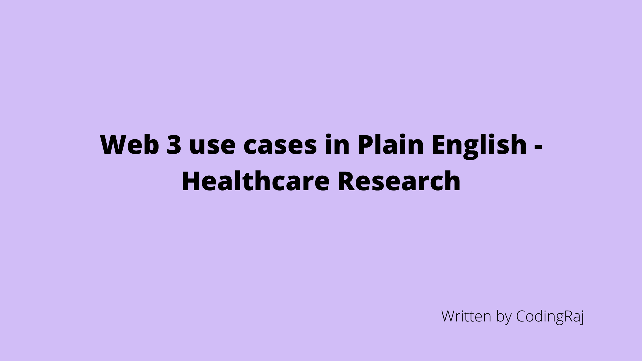 Web 3 use cases in Plain English- Healthcare Research