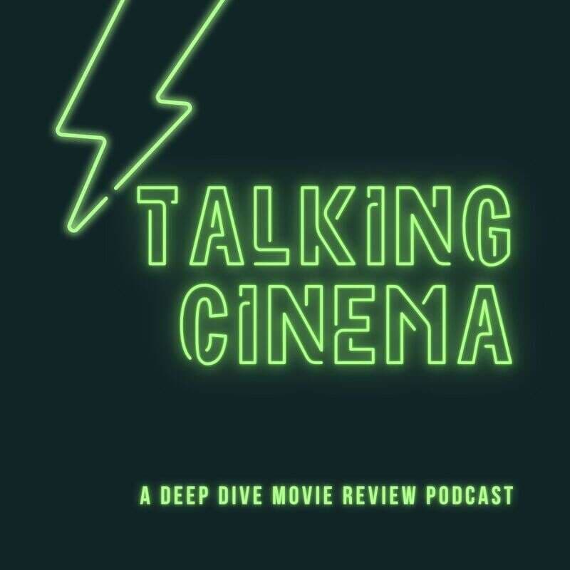 Talking Cinema Movie Reviews